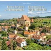 Biserici fortificate din Transilvania (romana-germana) de Marius Ristea