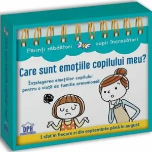 Care sunt emotiile copilului meu? Intelegerea emotiilor copilului (Calendar)