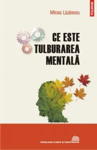 Ce este tulburarea mentala: evolutionism, cultura, psihopatologie