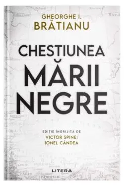 Chestiunea Mării Negre de Gheorghe I. Bratianu