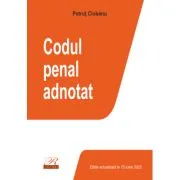 Codul penal adnotat. Editie actualizata la 15 iunie 2022 de Petrut Ciobanu