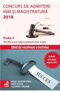 Concurs de admitere INM si magistratura 2018. Proba 2: Verificarea rationamentului logic de Alexandru Dragomir
