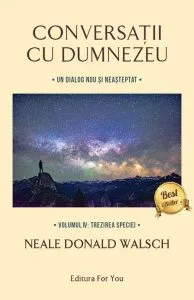 Conversații cu Dumnezeu vol. 4. Trezirea speciei de Neale Donald Walsch
