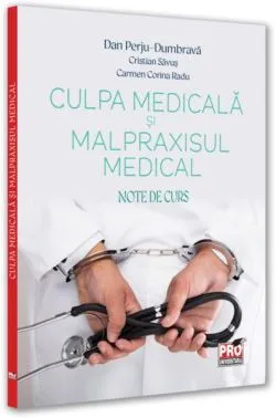 Culpa medicală și malpraxisul medical de Dan Perju-Dumbrava