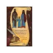 Descoperirea si infatisarile Sfintilor Noi Martiri Rafail Nicolae si Irina. Volumul 1 de Goumenissei Dimitrios