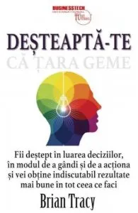 Desteapta-te ca tara geme de Brian Tracy