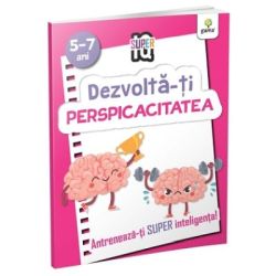 Dezvolta-ti perspicacitatea. Super IQ