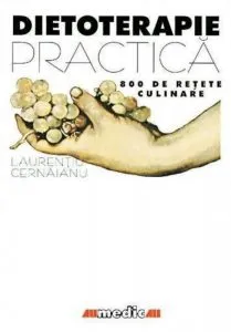 Dietoterapie practica. 800 retete culinare