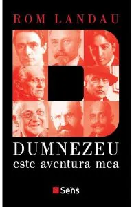 Dumnezeu este aventura mea de Rom Landau