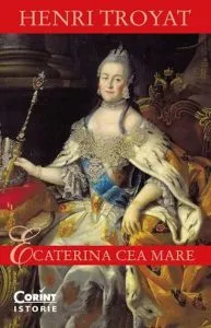 Ecaterina cea Mare de Henri Troyat