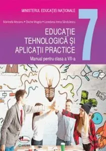Educatie tehnologica si aplicatii practice. Manual pentru clasa a VII-a de Loredana-Irena Sandulescu