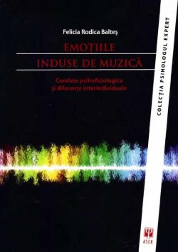 Emoţiile induse de muzică. Corelate psihofiziologice şi diferenţe interindividuale