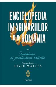 Enciclopedia imaginariilor din Romania Vol.5: Imaginar si patrimoniu artistic