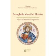Evanghelia Slavei Lui Hristos. Predici la Duminicile de peste an. Editia 2