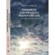 Fenomene aerospatiale neidentificate. Un ghid esential OZN de Dan D. Farcas