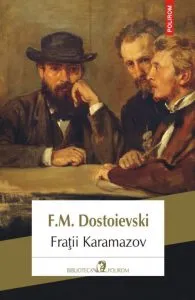 Fratii Karamazov (editia 2018) de F.M. Dostoievski