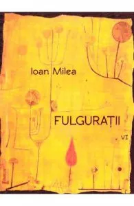 Fulguratii vol.6 de Ioan Milea