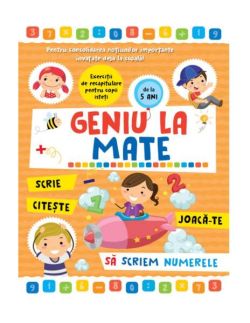 Geniu la mate – scrie, citește, joacă-te, să scriem numerele (Vol. 1)