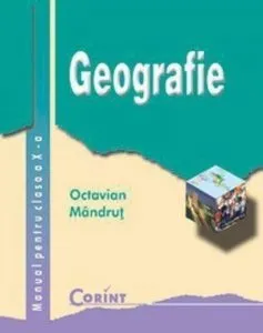 Geografie. Manual pentru clasa a X-a de Octavian Mandrut