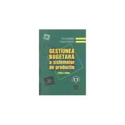 Gestiunea bugetara a sistemelor de productie. Editia a II-a