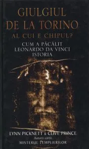 Giulgiul de la Torino. Al cui e chipul? de Clive Prince