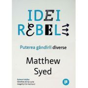 Idei rebele. Puterea gandirii diverse