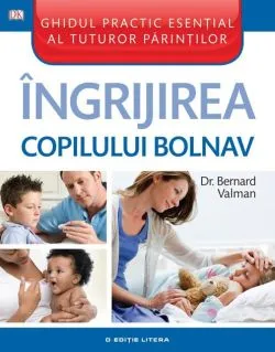Îngrijirea copilului bolnav de Bernard Valman