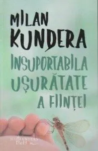 Insuportabila usuratate a fiintei de Milan Kundera