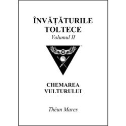 Invataturile toltece, volumul 2. Chemarea Vulturului
