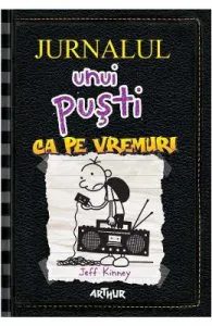 Jurnalul unui pusti. Vol.10: Ca pe vremuri de Jeff Kinney