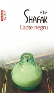 Lapte negru de Elif Shafak