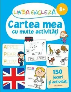 Limba engleza. Cartea mea cu multe activitati. 150 jocuri si activitati de Corinne Touati