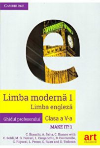 Limba engleza clasa a 5-a. Teacher s book (ghid) make it 1