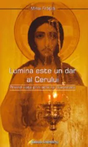 Lumina este un dar al cerului de Mihai Fratila
