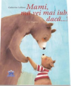 Mami, ma vei mai iubi daca... ?