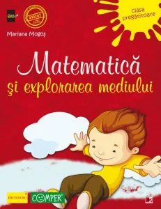 Matematica si explorarea mediului. Clasa pregatitoare de Mariana Mogos