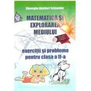 Matematica si explorarea mediului. Exercitii si probleme pentru clasa a 2-a de Gheorghe Adalbert Schneider