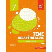 Matematica. Teme recapitulative. Clasa a 7-a