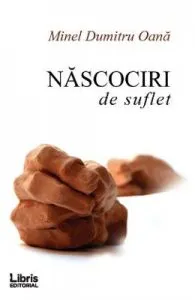 Nascociri de suflet de Minel Dumitru Oana
