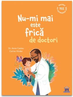 Nu-mi mai este frica de doctori