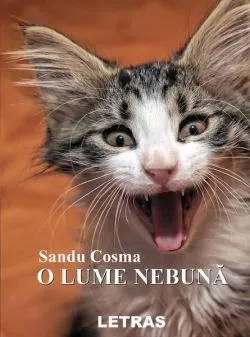 O lume nebună de Sandu Cosma