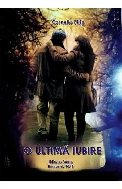 O ultima iubire de Corneliu Filip
