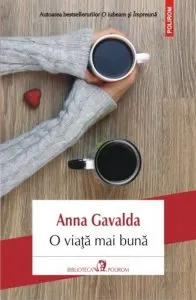 O viata mai buna de Anna Gavalda