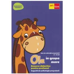 Ola in grupa mare. Resurse didactice pentru profesori. Volumul 1, semestrul 1. Sugestii de psihologie prescolara 5-6 ani