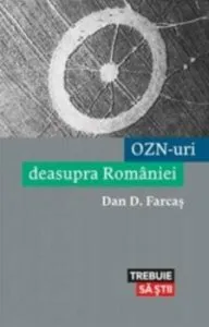 Ozn-uri Deasupra Romaniei de Dan D. Farcas