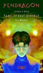 Pendragon. Faar, orasul pierdut. Cartea a doua