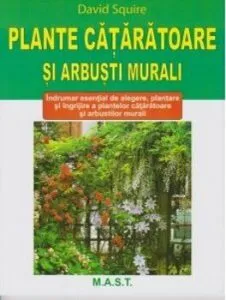 Plante cataratoare si arbusti murali de David Squire
