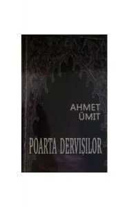 Poarta Dervișilor de Ahmet Umit