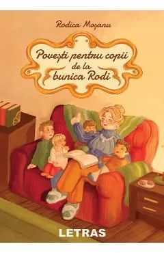 Povesti pentru copii de la bunica Rodi de Rodica Mosanu