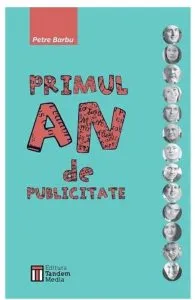 Primul an de publicitate de Petre Barbu